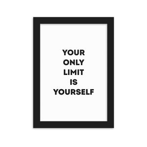 Your Only Limit is Yourself - Framed Poster