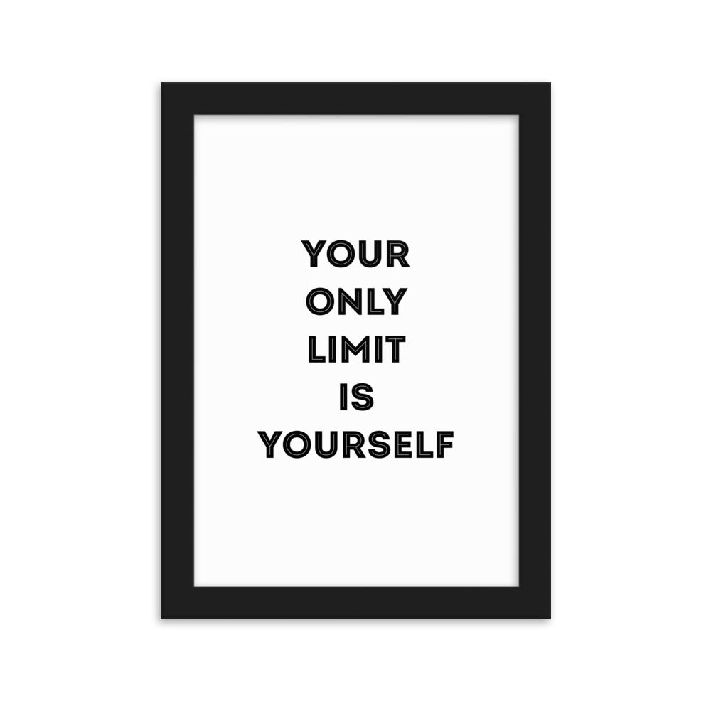 Your Only Limit is Yourself - Framed Poster