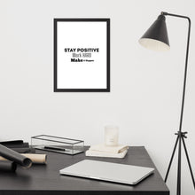 Load image into Gallery viewer, Stay Positive Work Hard Make it Happen - Framed Poster