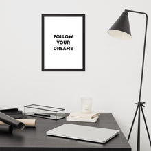 Load image into Gallery viewer, Follow Your Dreams - Framed Poster