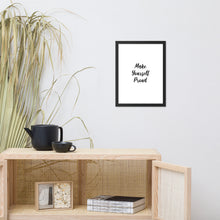 Load image into Gallery viewer, Make Yourself Proud - Framed Poster