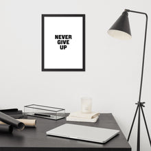 Load image into Gallery viewer, Never Give Up - Framed Poster