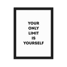 Load image into Gallery viewer, Your Only Limit is Yourself - Framed Poster