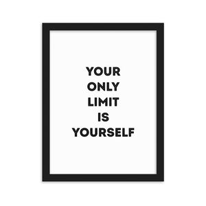 Your Only Limit is Yourself - Framed Poster