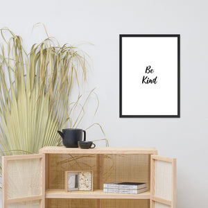 Be Kind - Framed Poster