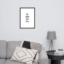 Load image into Gallery viewer, Do What You Love - Framed Poster