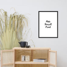 Load image into Gallery viewer, Make Yourself Proud - Framed Poster