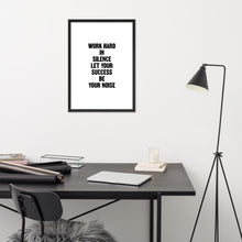 Load image into Gallery viewer, Work Hard in Silence Let Your Success Be Your Noise - Framed Poster