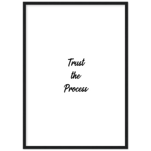 Trust the Process - Framed Poster