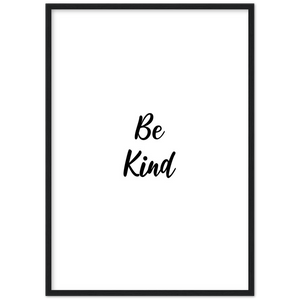 Be Kind - Framed Poster