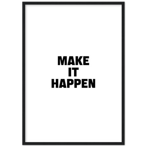 Make it Happen - Framed Poster