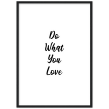 Load image into Gallery viewer, Do What You Love - Framed Poster