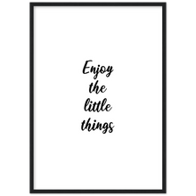 Load image into Gallery viewer, Enjoy the little things - Framed Poster