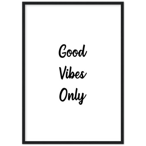 Good Vibes Only - Framed Poster