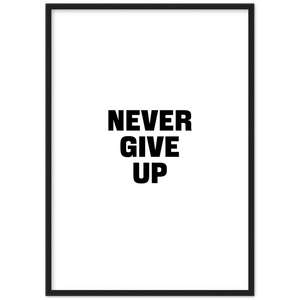 Never Give Up - Framed Poster