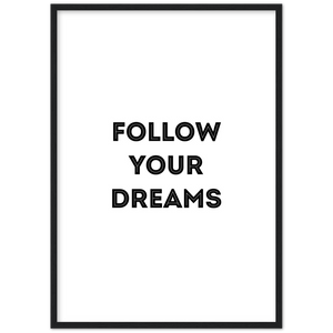 Follow Your Dreams - Framed Poster