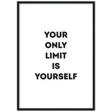 Load image into Gallery viewer, Your Only Limit is Yourself - Framed Poster