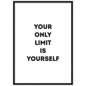 Your Only Limit is Yourself - Framed Poster